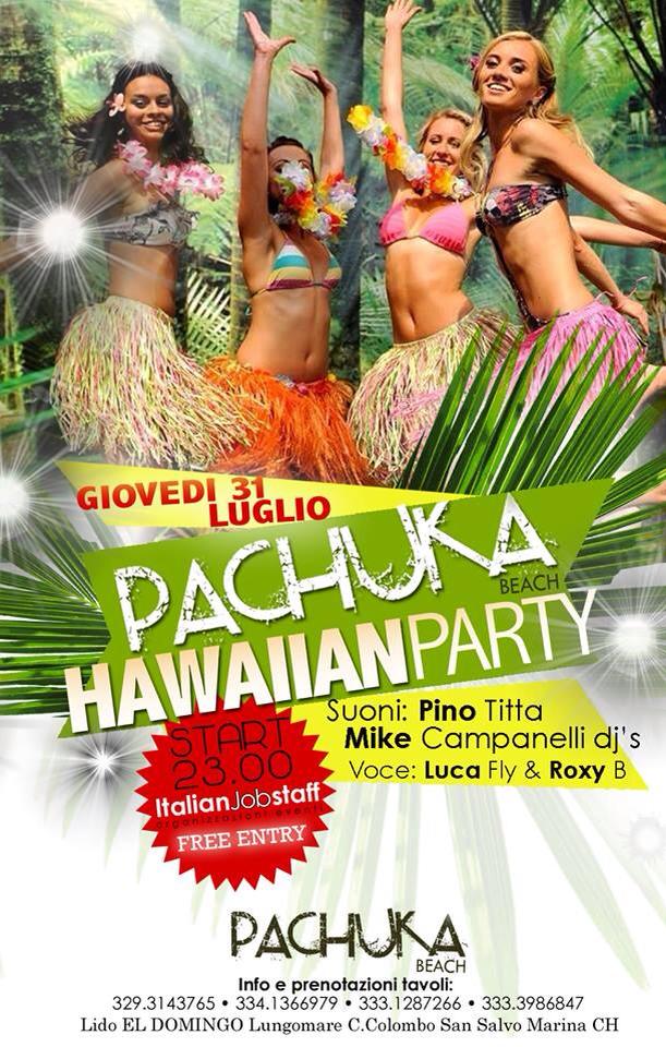 G I O V E D I • 3 1 • L U G L I O ★ P A C H U K A ★ B E A C H ★ H A W A I I A N • P A R T Y