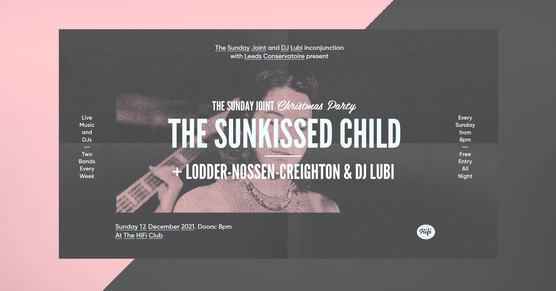 Sunday Joint Xmas Party The Sunkissed Child + Lodder, Nossen & Creighton + DJ Lubi