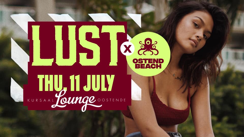 11 7 * Lust Thursday x Ostend Beach * Lounge Kursaal Oostende