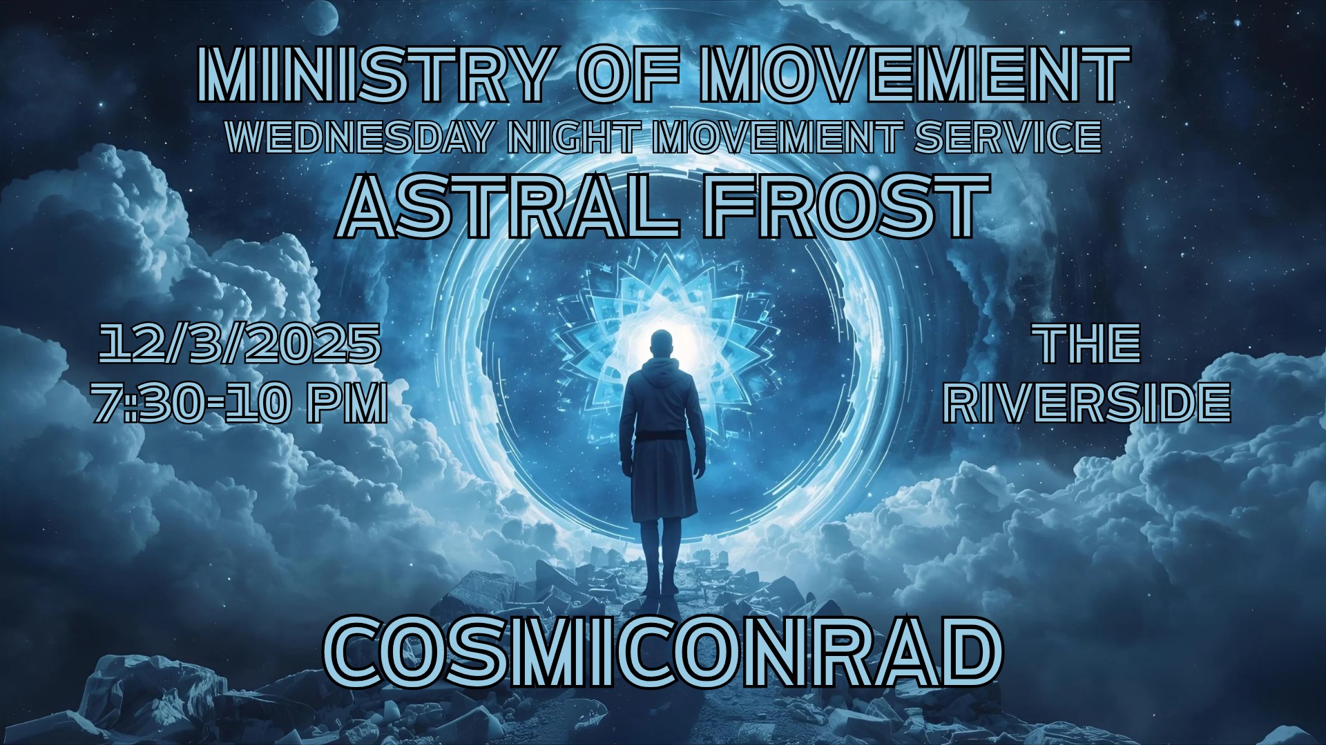 MoM Wed Night Movement Service: Astral Frost w CosmiConrad!