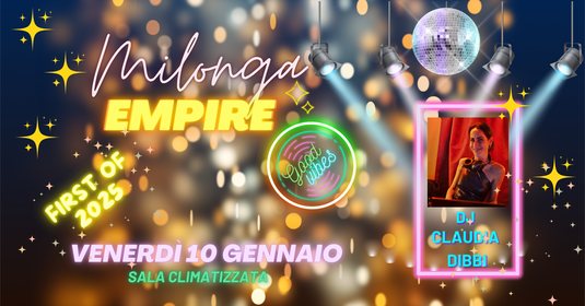 Milonga EMPIRE - Good Vibes - Venerdi 10 Gennaio