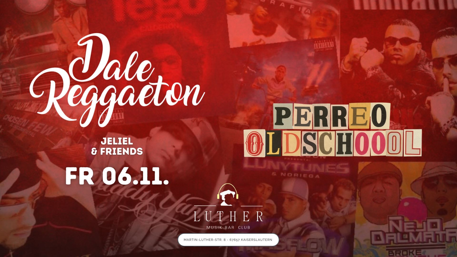 Dale Reggaeton "Perreo Oldschool" x Luther Club Kaiserslautern Fr 06.11.26