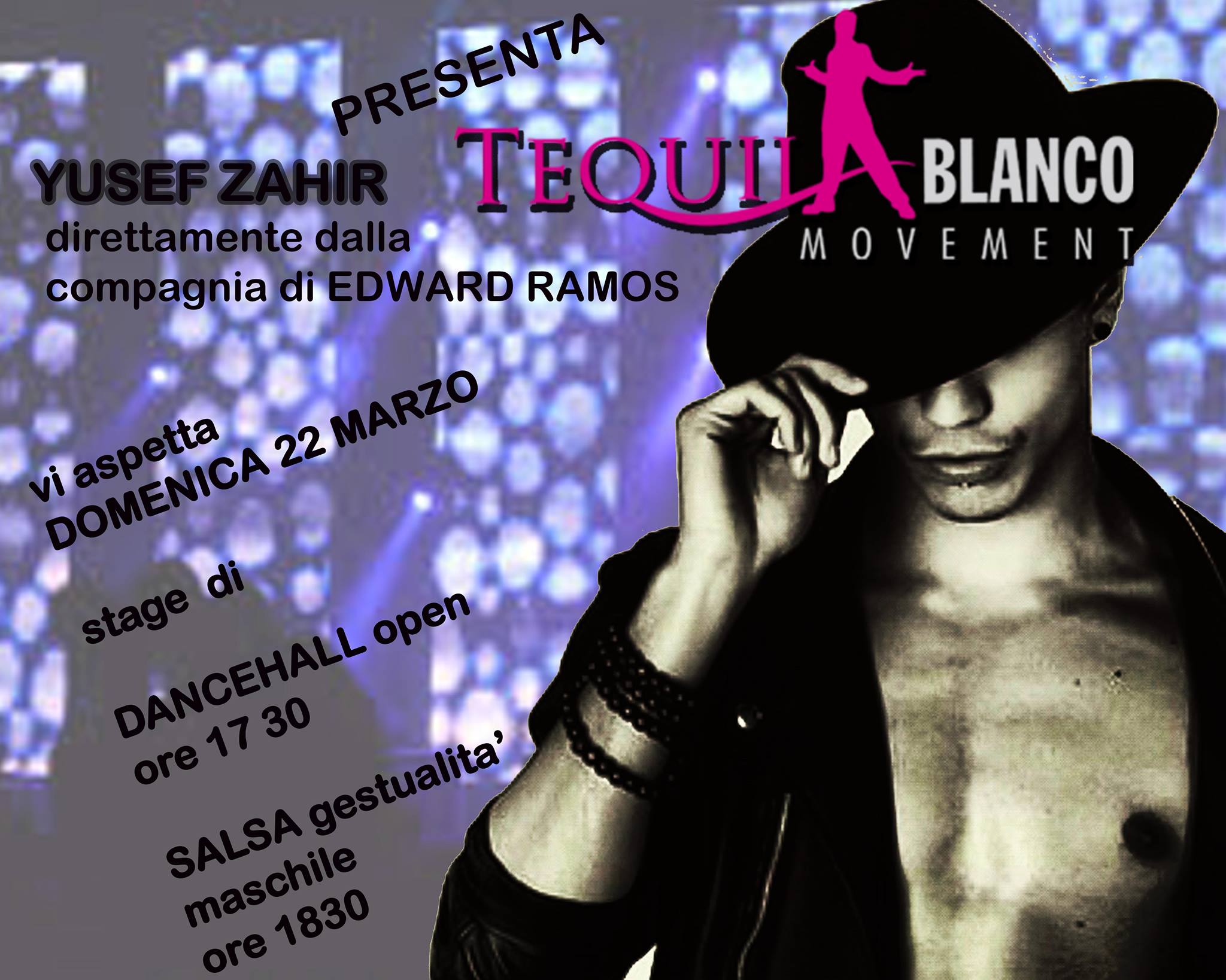 TequilaBlanco PRESENTA STAGE di Dancehall e Gestualita' Maschile con YUSEF ZAHIR