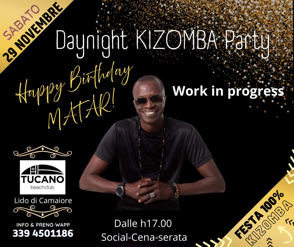 HAPPY BIRTHDAY MATAR! Daynight KIZOMBA Party.Sab 29 Nov
