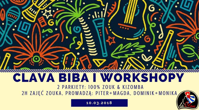 Clava BIBA i Workshopy! 100% Zouk & Kizomba 10.03.18