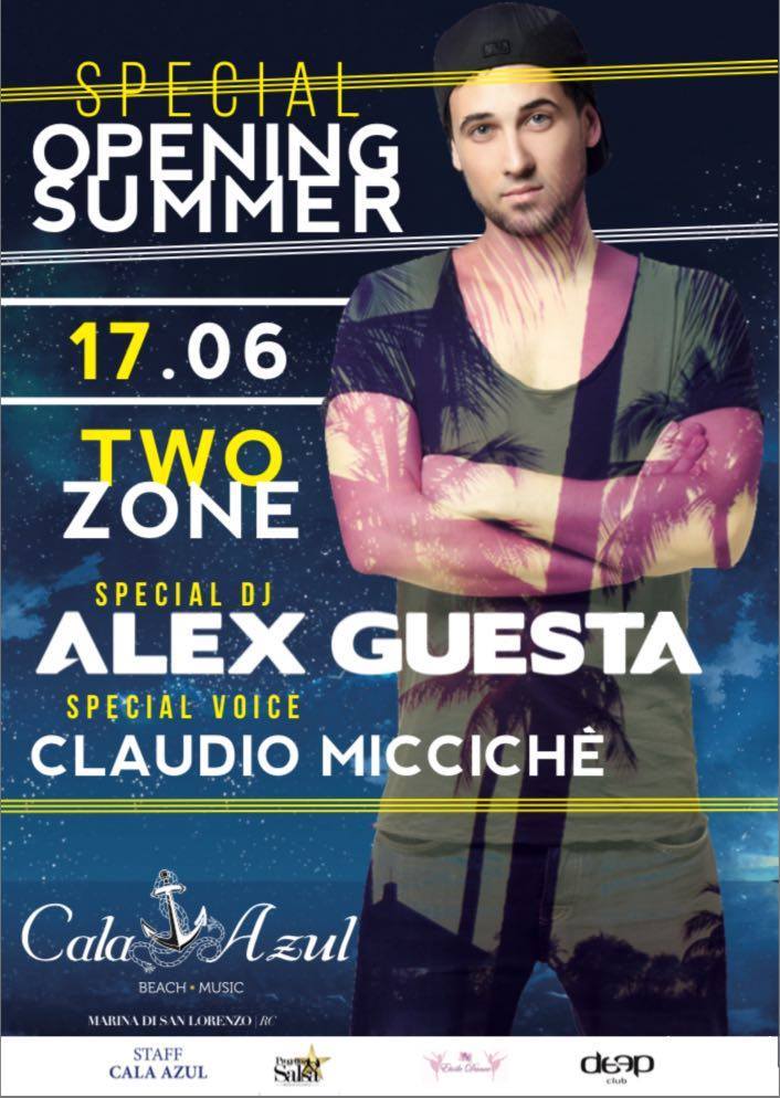 Special Opening Summer 17 * Special Guest A l e x G u e s t a *