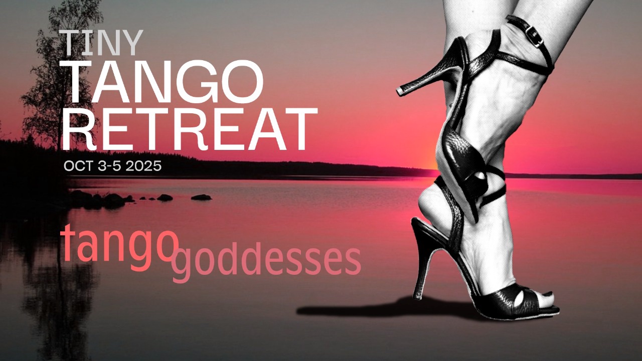 Tiny Tango Goddesses Retreat