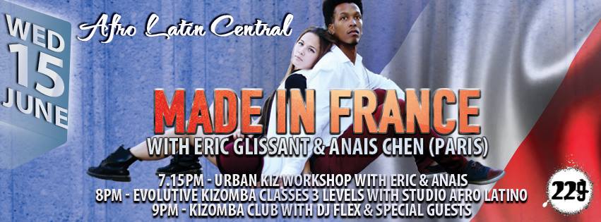 Afro Latin Central "Made In France" 7.15pm Urban Kiz with Eric & Anais 8pm Kizomba Classes with Studio Afro Latino Mix by DJ Flex