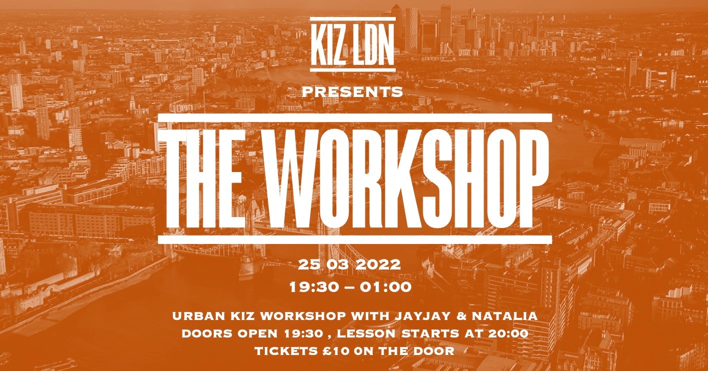 KIZ LDN: THE WORKSHOP