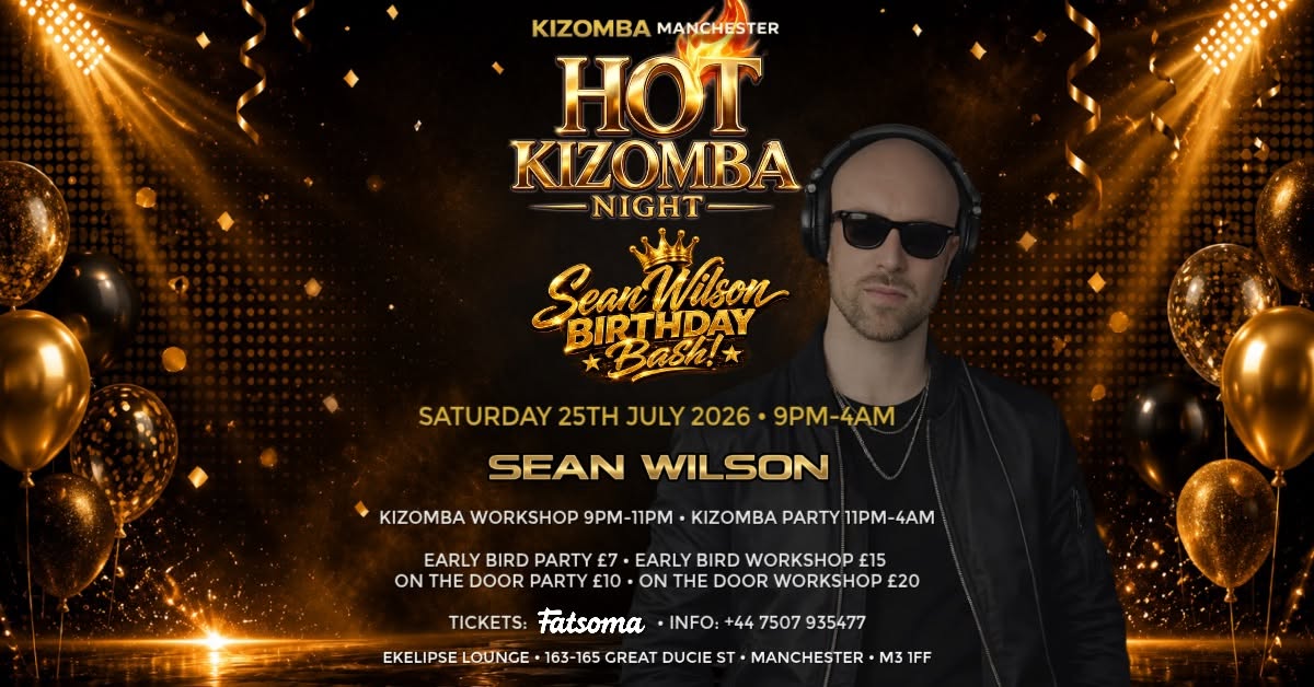 Sean Wilson’s Birthday Bash Hot Kizomba Night EKELIPSE Manchester Workshop & Party