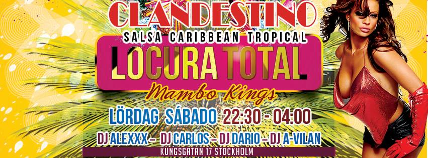 Clandestino Öppet till kl. 04:00 Abierto hasta las 04:00. Ritmo Sabroso Tropical Salsa Caribbean Sábados Lördagar ♫ Dj Alexxx, Dj A-Vilan,