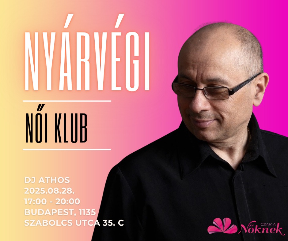 Nyárvégi Női Klub - Latin Est Dj Athos legjobb zenéivel!