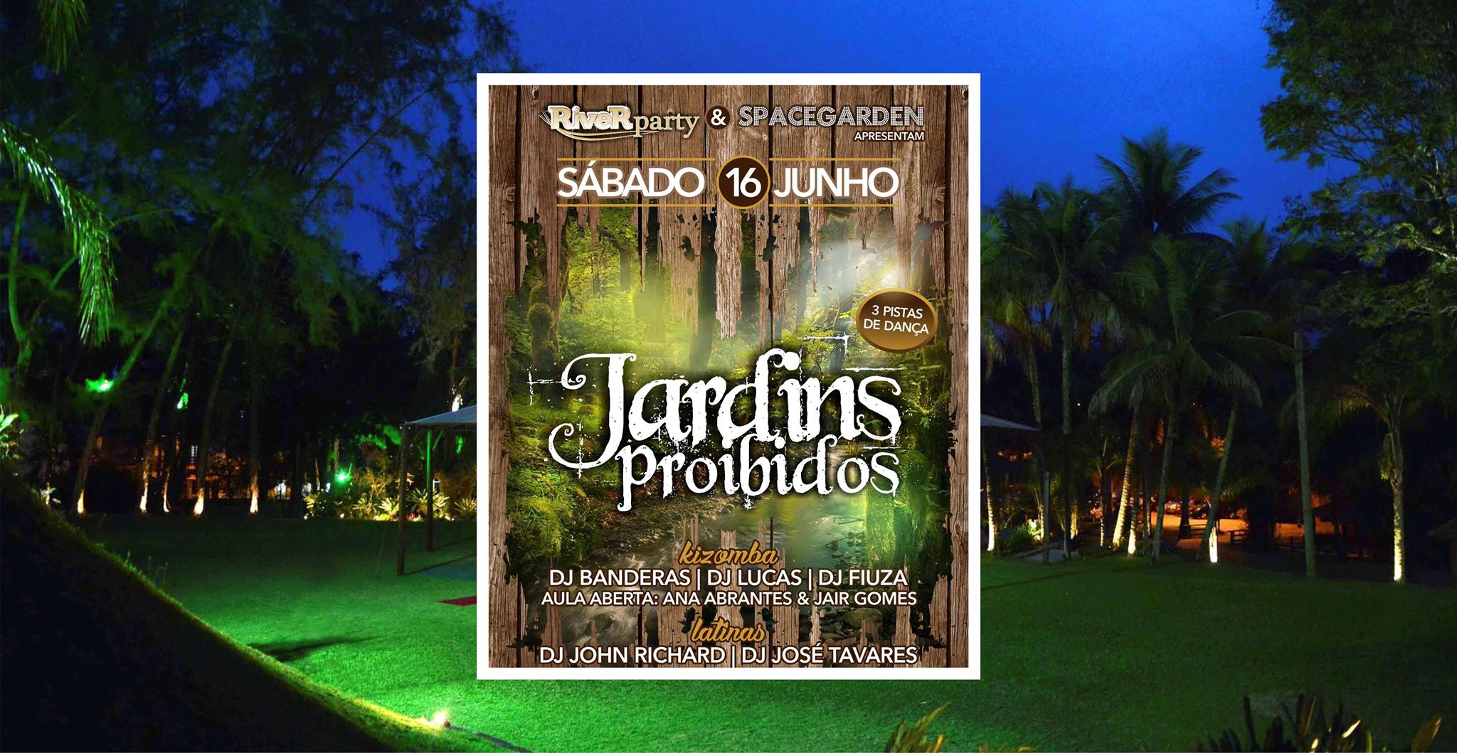 Hoje - RIVER PARTY Jardins Proibidos - Sábado no Spacegarden