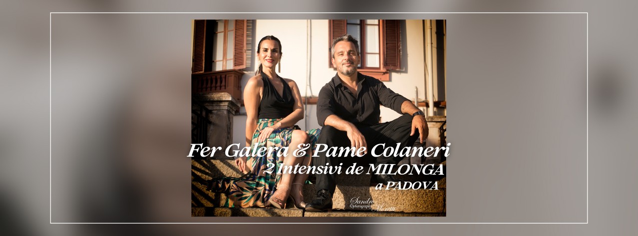 SEMINARI INTENSIVI de MILONGA con FER Galera & PAME Colaneri