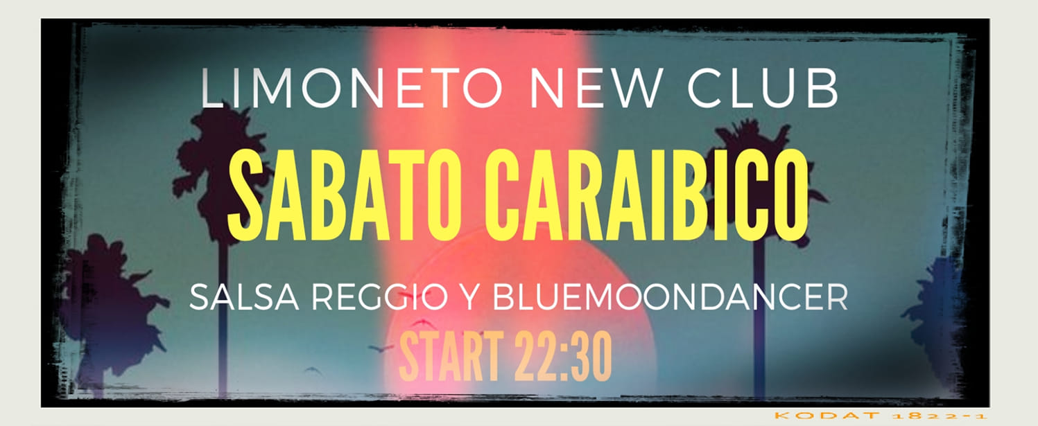 *Sabato Caraibico*Limoneto NewClub*PreSerata Kizomba&Bachata*