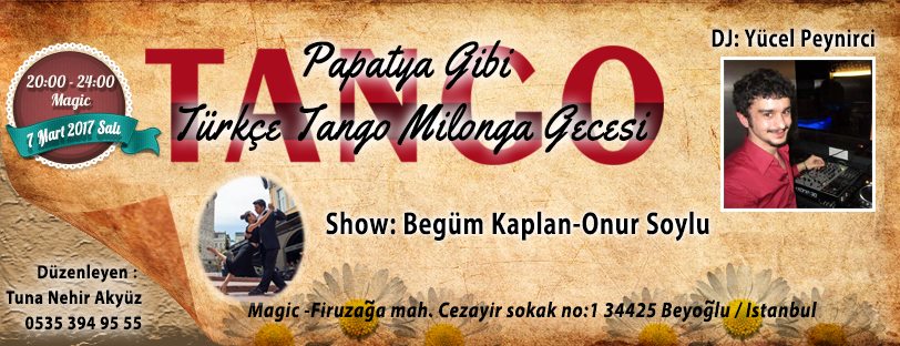07 Mart 2017 Salı Papatya gibi bir Türkçe Tango Milonga Gecesi
