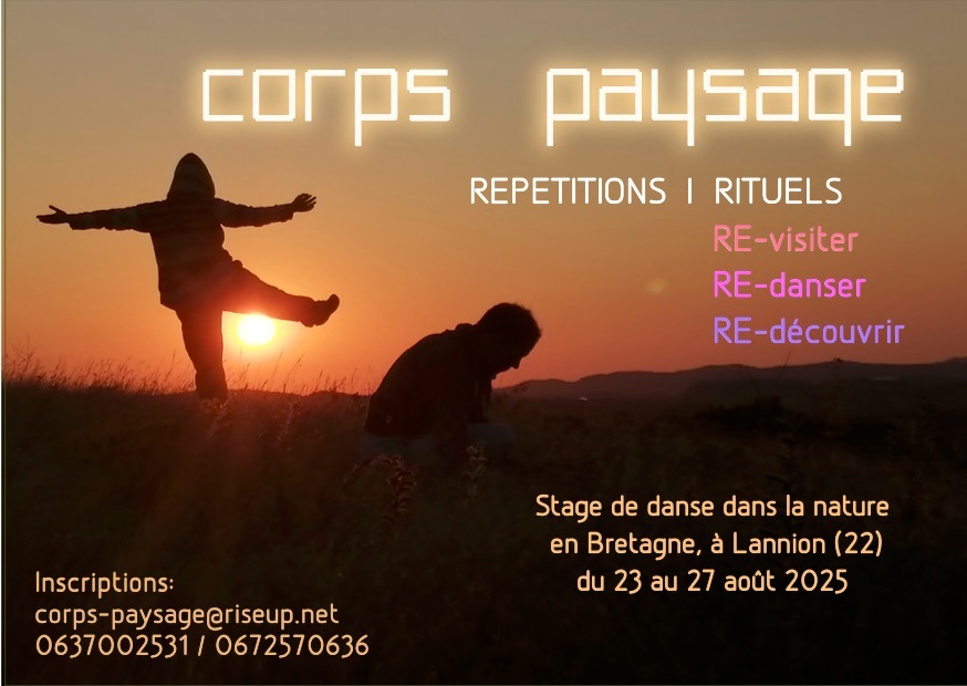 Corps Paysage 2025 - Répétitions Rituels RE visiter, RE danser, RE découvrir