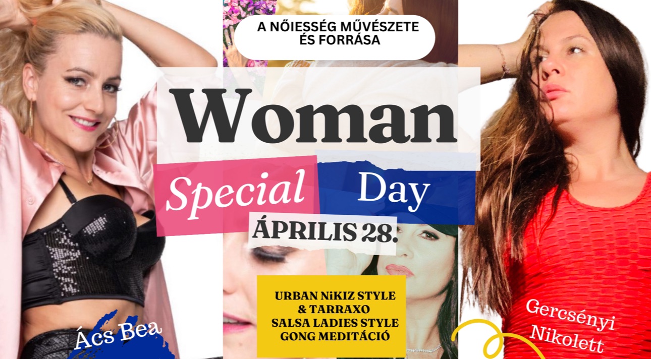 WOMAN SPECIAL DAY - A NŐIESSÉG MŰVÉSZETE ÉS FORRÁSA-URBAN KIZ*TARRAXO*SALSA Nikolett & Ács Bea