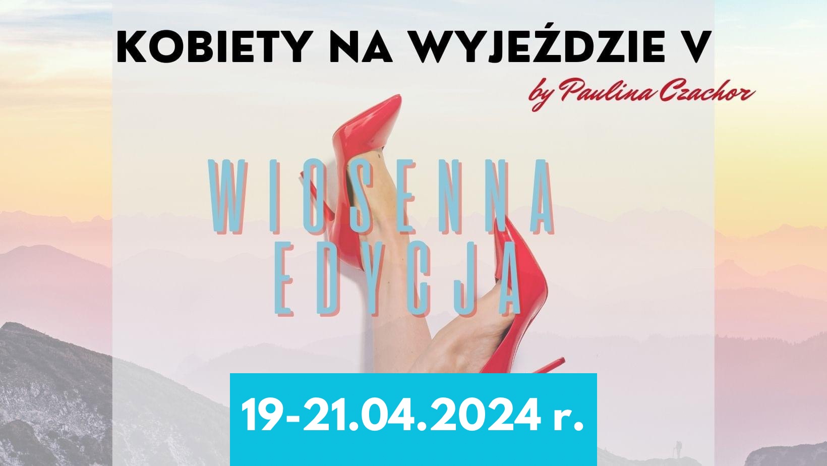 Kobiety na wyjeździe vol. 5 🌷Edycja Wiosenna🌷