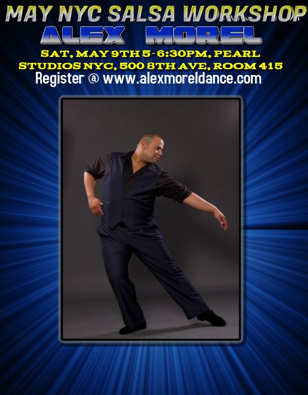 May NYC Salsa - Flashy Partnering & Killer Footwork w Alex Morel