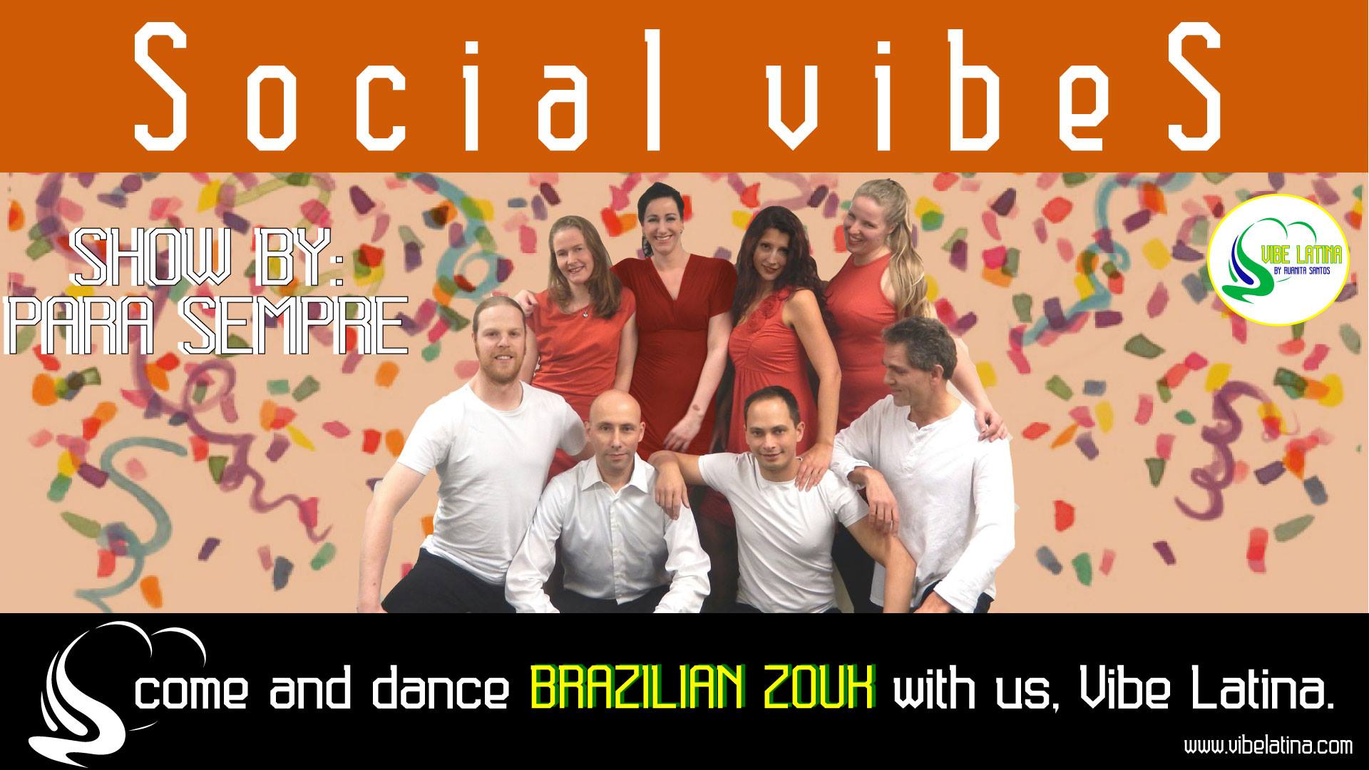 SOCIAL VIBES 28 JAN - brazilian zouk social by vibe latina - show para sempre