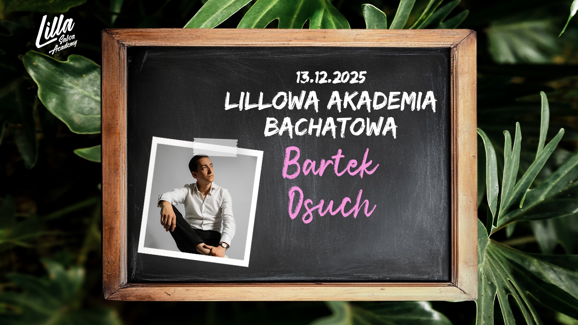 Lillowa Akademia Bachatowa - BARTEK OSUCH
