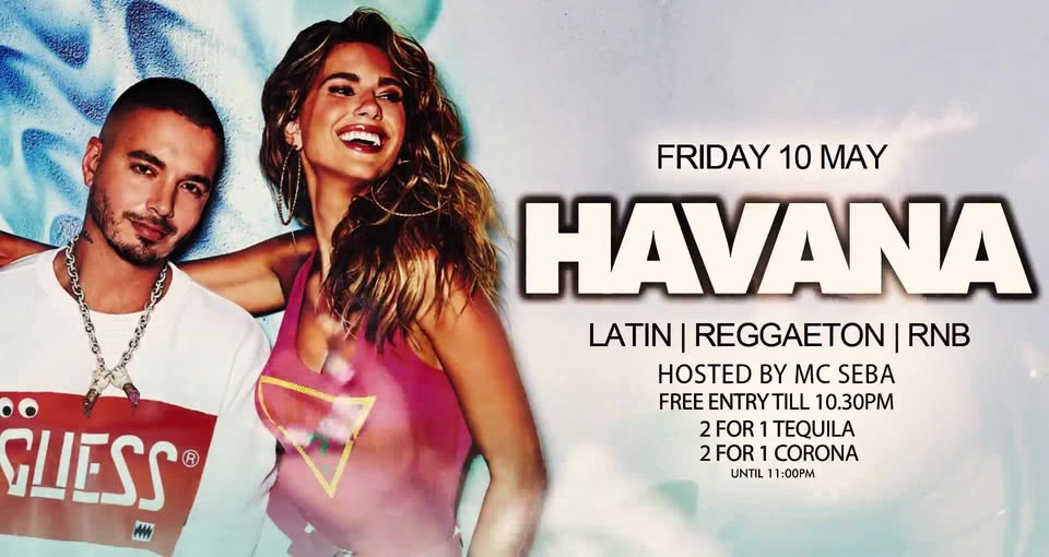 Havana Fridays Free entry before 11pm - Latin.Reggaeton.RnB
