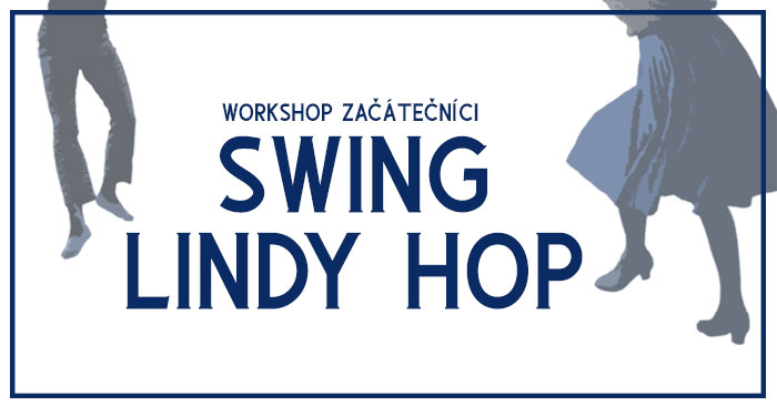 SWING LINDY HOP - workshop pro začátečníky