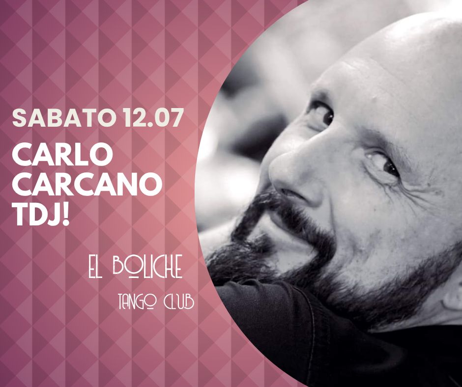 Milonga El Boliche con CARLO CARCANO TDJ!
