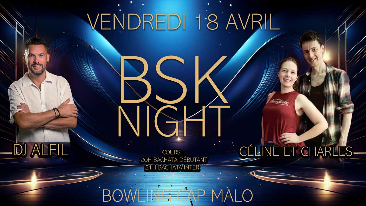 RENNES Cap Malo : BSK Night : Cours Céline & Charles , Mix DJ Alfil