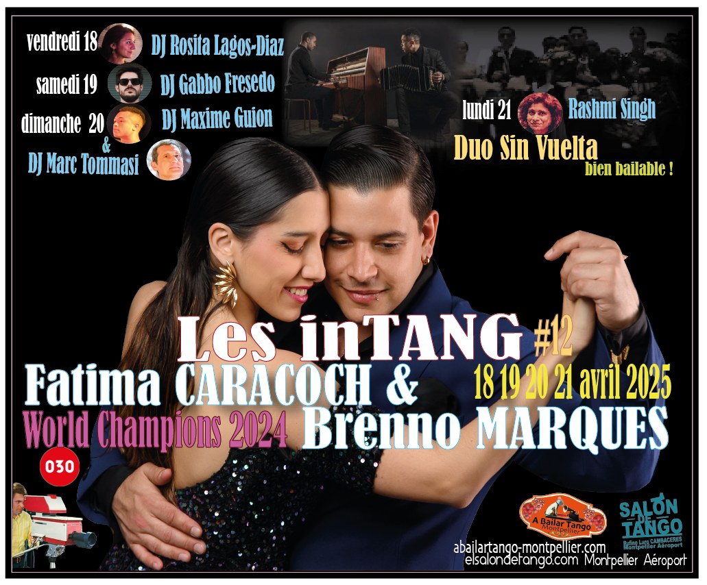 ★INTANG#12 18 19 20 21 APRIL 2025 Fatima Caracoch & Brenno Marques El Salon de Tango Montpellier★