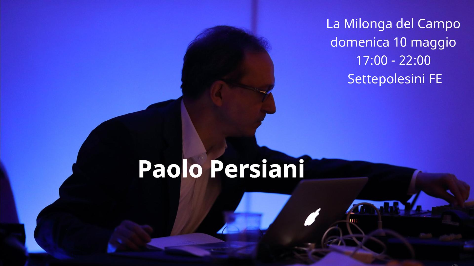 Tdj Paolo Persiani a La Milonga del Campo!