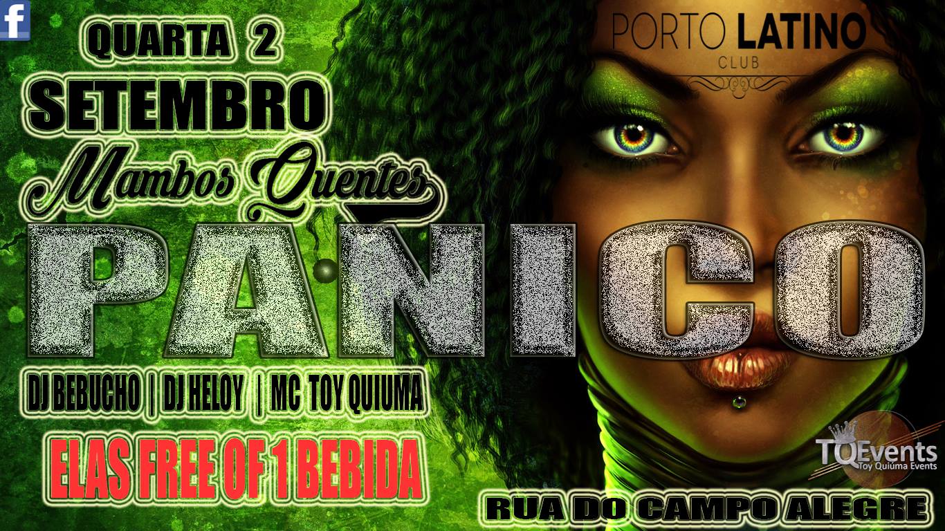 QUA 02*PORTO LATINO**MAMBOS QUENTES**PANICOOO**TQ EVENTS