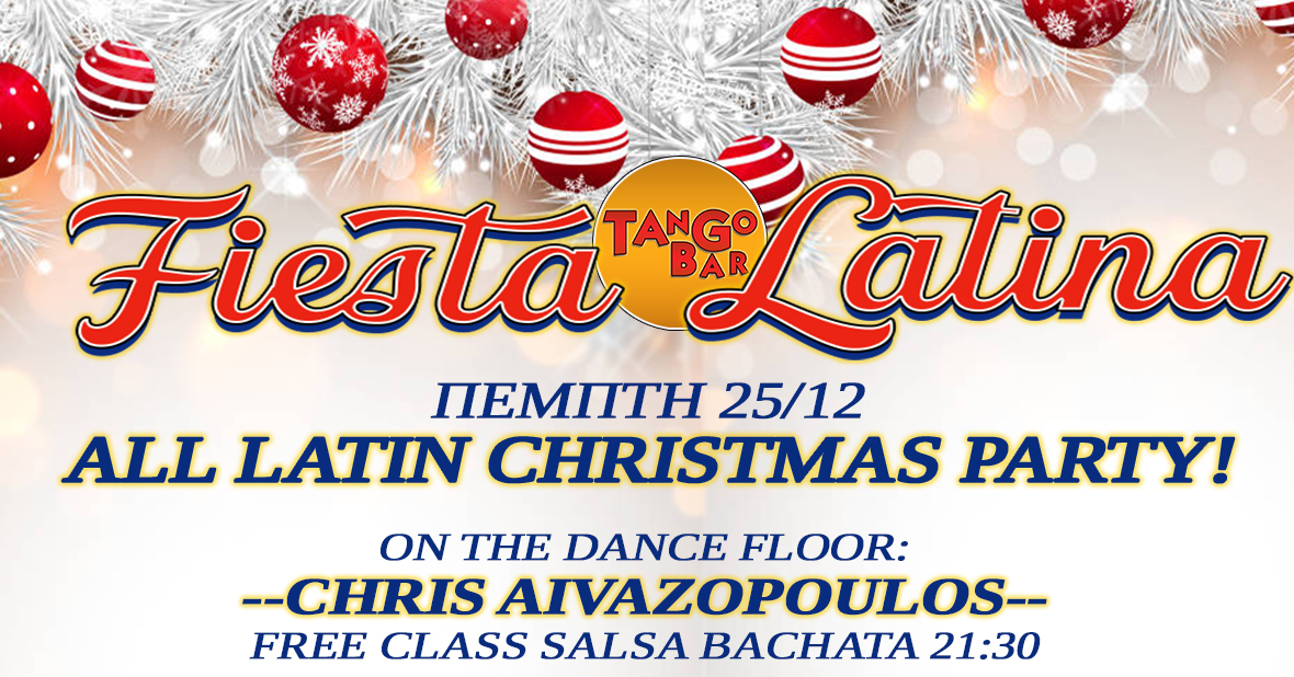 Fiesta Latina-Πέμπτη 25 Δεκεμβρίου!