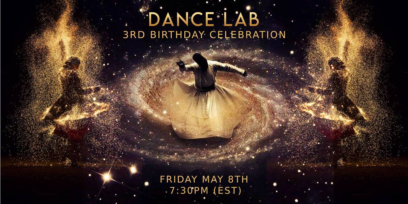 Dance Lab :: 3rd Birthday :: Sufi Whirling :: Ecstatic Dance
