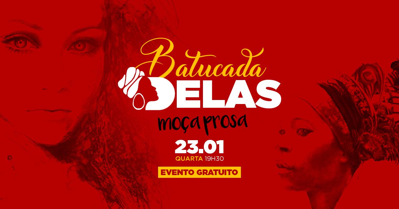 Batucada Delas com Moça Prosa e DJ Nicolle Neumann @ArcodoTeles