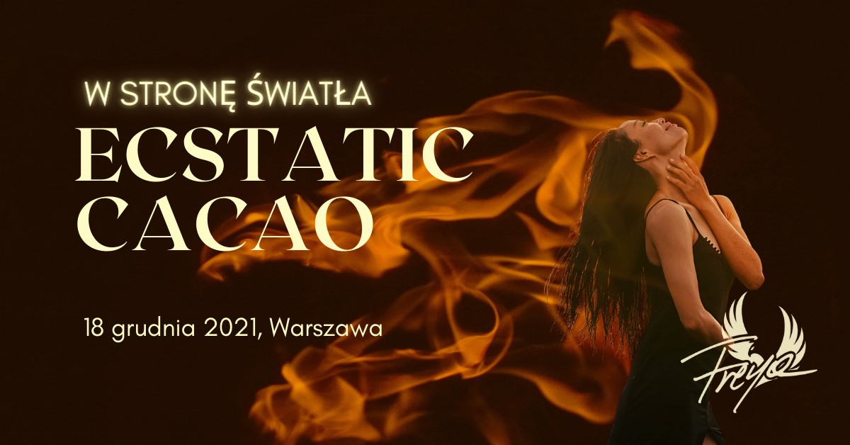 BRAK BILETÓW -ECSTATIC CACAO NARODZINY ŚWIATŁA