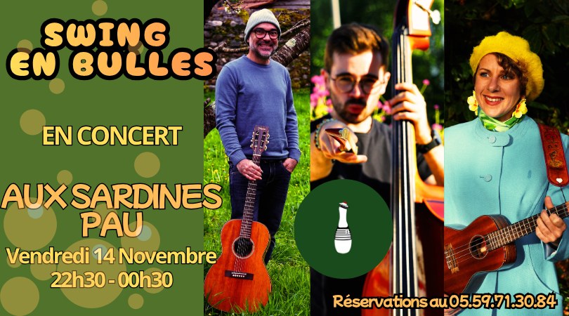 SWING EN BULLES en concert AUX SARDINES PAU !!!