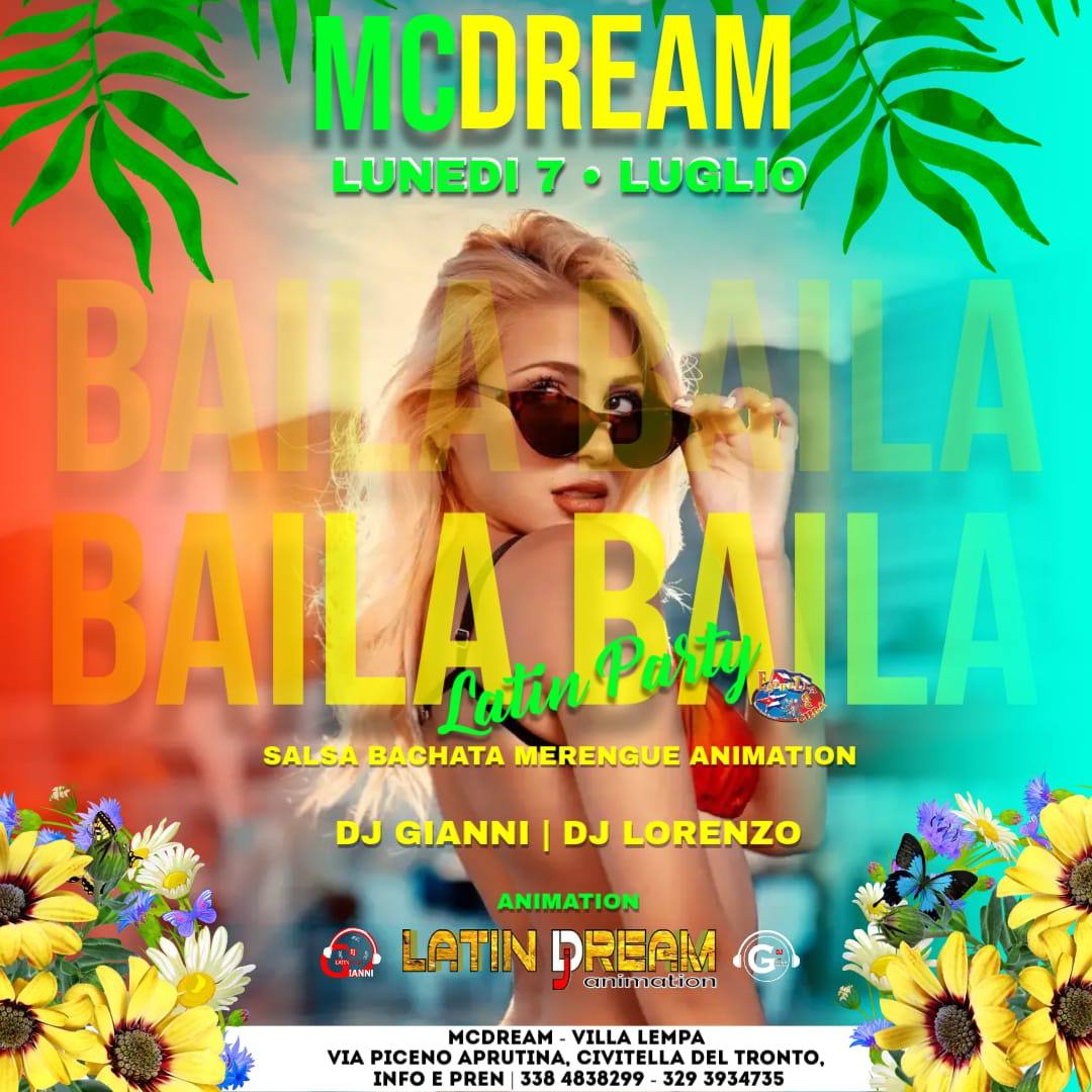 LUNEDì 7 LUGLIO BAILA LATIN NIGHT MC DREAM BY LATIN DREAM