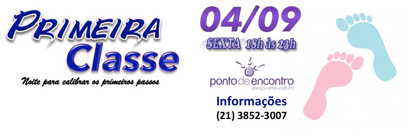PRIMEIRA CLASSE - 04 09 SEXTA 18h R$ 20