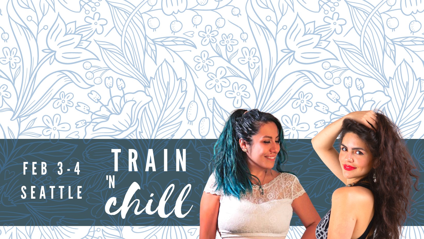 Train N Chill with Marietta and Pamelita