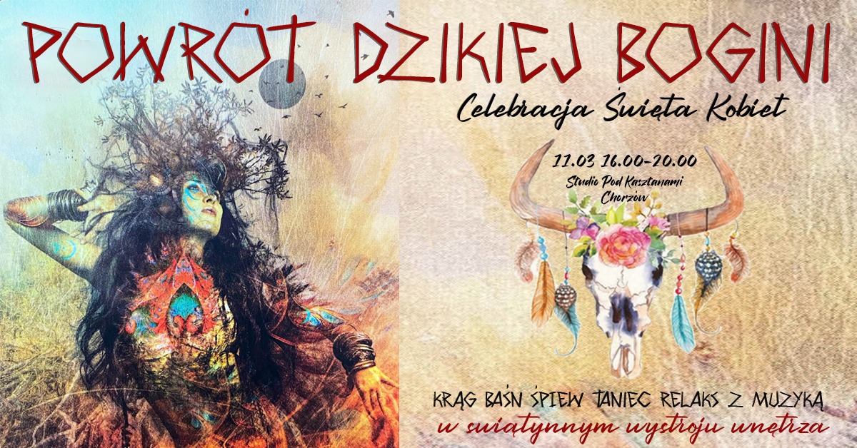Powrót Dzikiej Bogini. Celebracja Święta Kobiet