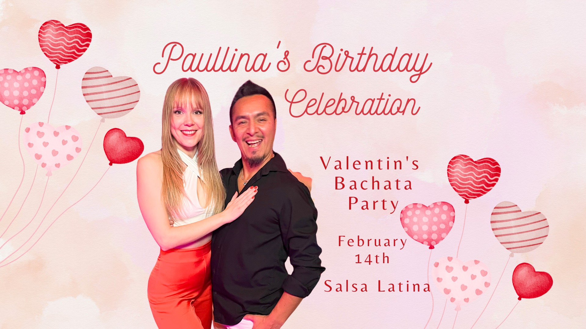 February 14th Pauliina's Birthday Celebration & Bachata Valentine Party