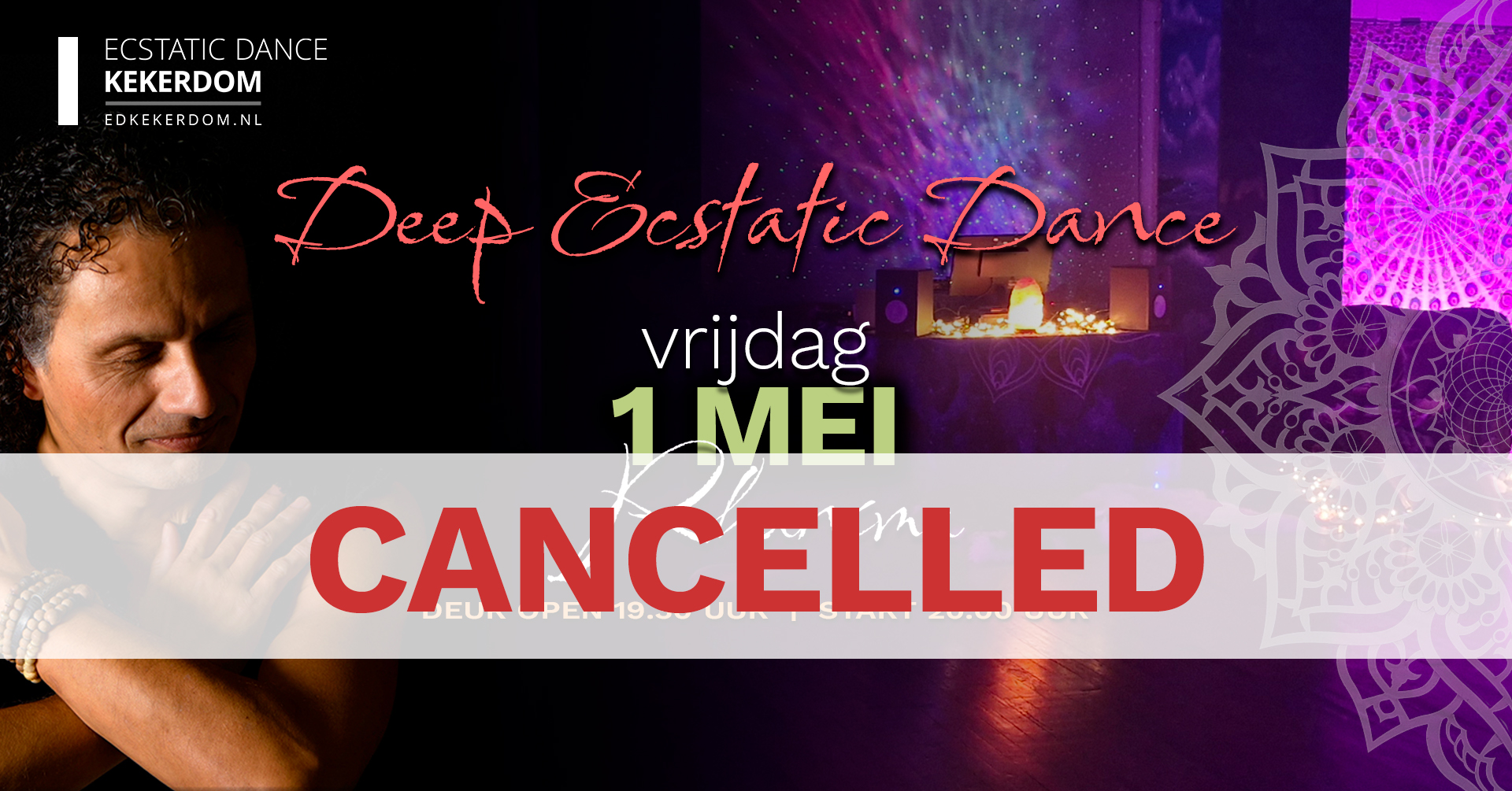 CANCELLED: Deep Ecstatic Dance Kekerdom (bij Nijmegen) Vrijdag 1 MEI DJ Rhaníma