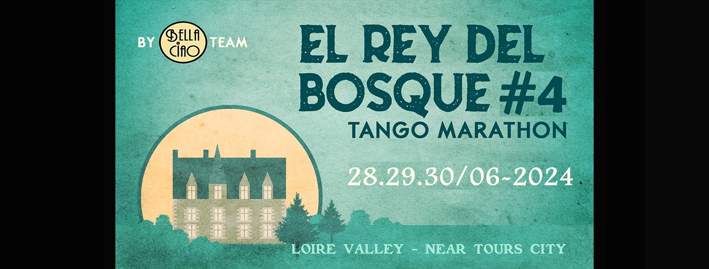 El Rey del Bosque #4 - Tango Marathon - 28, 29, 30 juin 2024