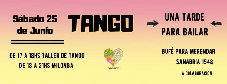 El sábado 25 tenemos Taller y MILONGA ( con corazón de práctica)