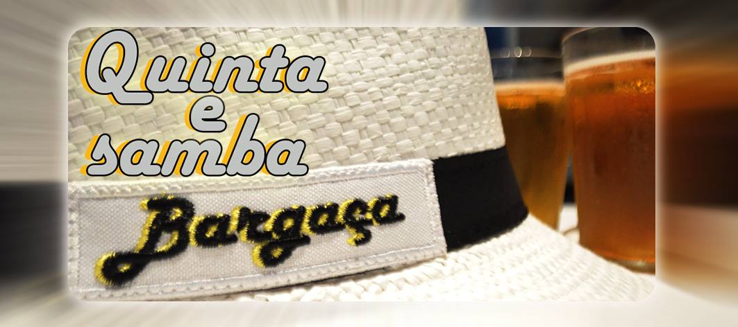 Quinta e Samba (e cachaças Bargaça)