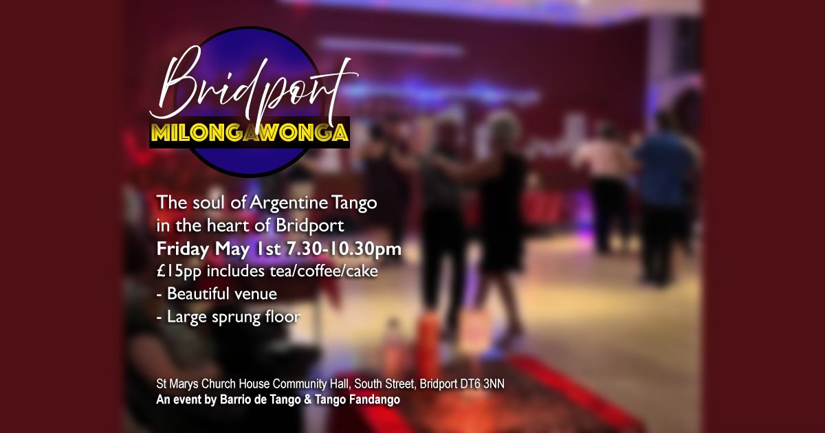 May 1st - Bridport Milonga hosted by Eric, Leo & Tracey