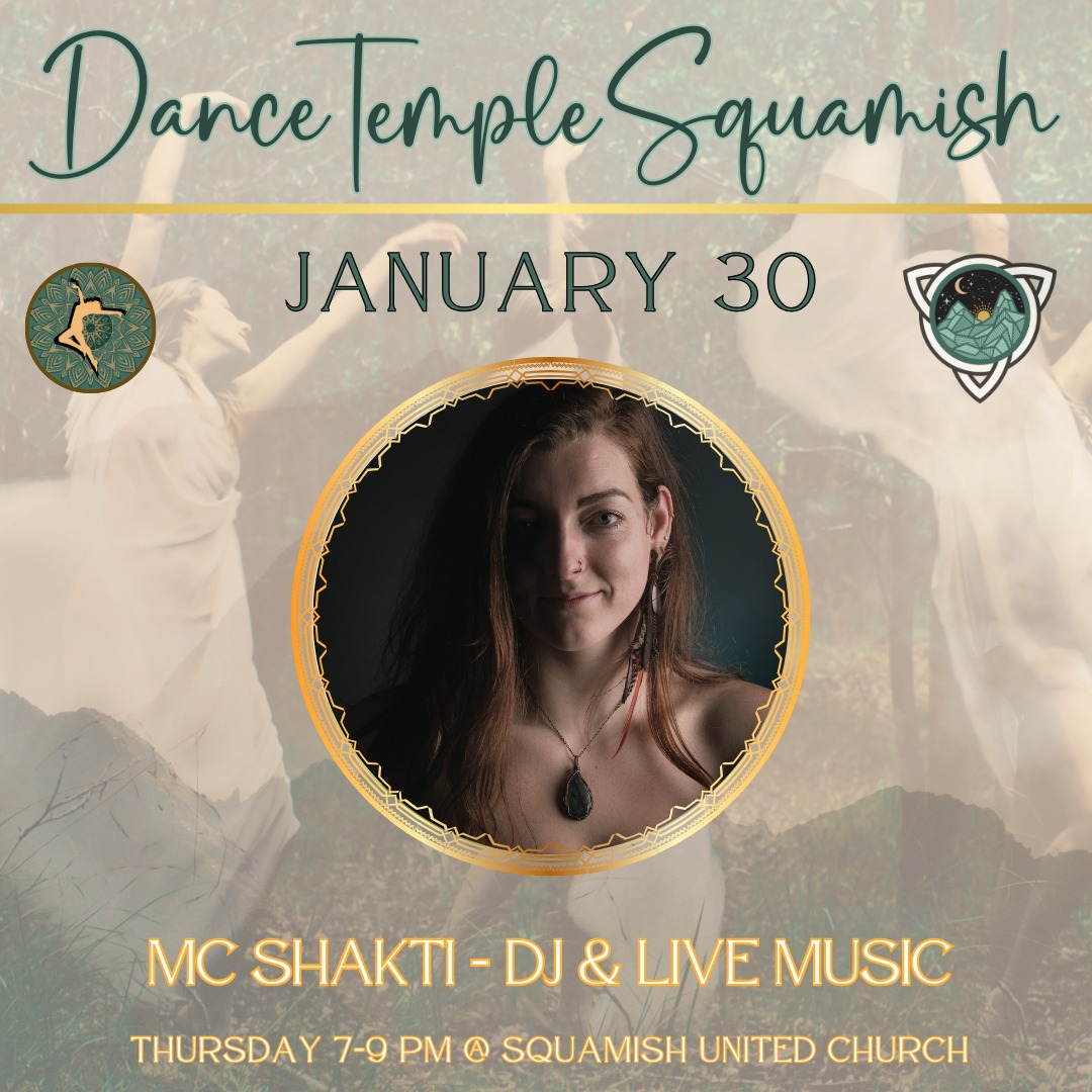 Dance Temple Squamish ~: Jan 30 :~ MC Shakti - DJ & Live Music