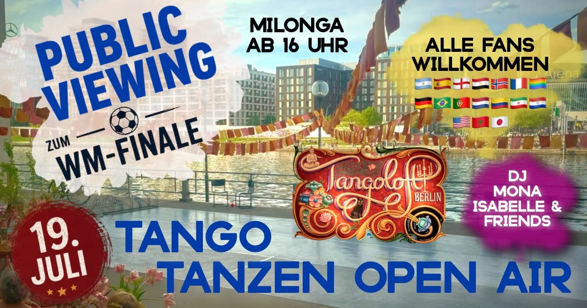 🇦🇷🇪🇸WM Finale Milonga ⚽️🏆 ALLE FANS WILLKOMMEN 🌎❤️⚽️🏆 TANGOLOFT BERLIN ⚽️ DJ Mona Isabelle